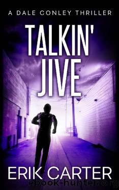 Talkin' Jive (Dale Conley Action Thrillers Series Book 5) by Erik Carter