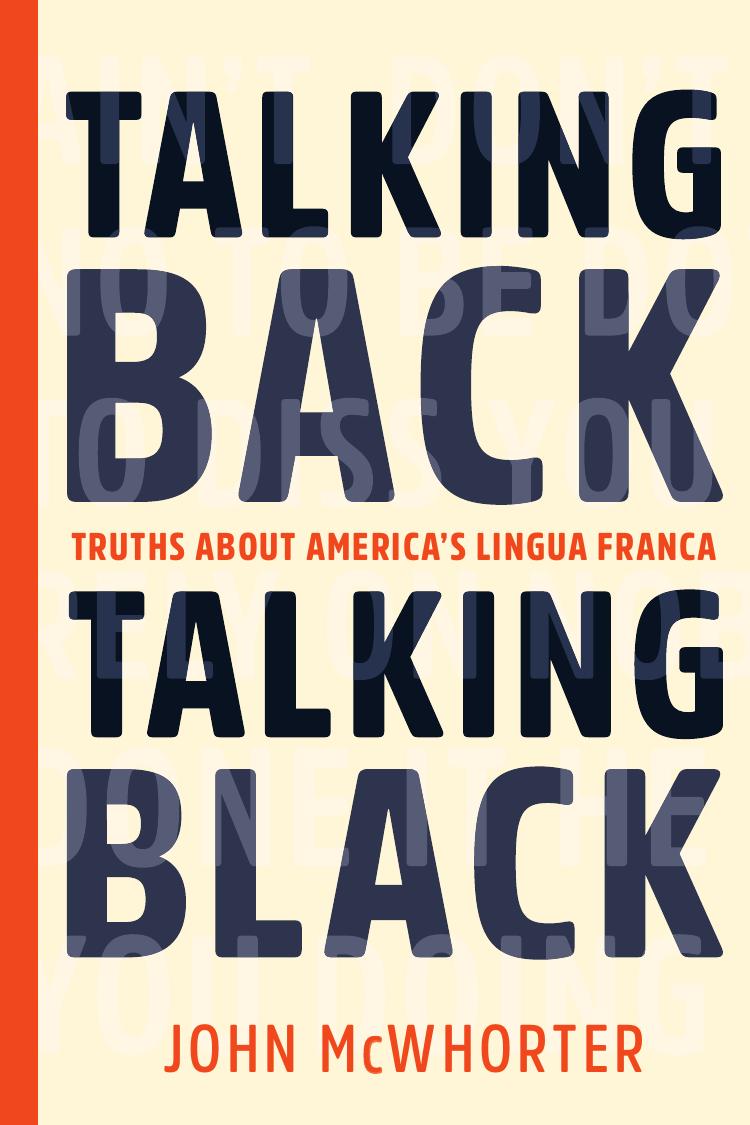 Talking Back, Talking Black : Truths About America's Lingua Franca by Unknow