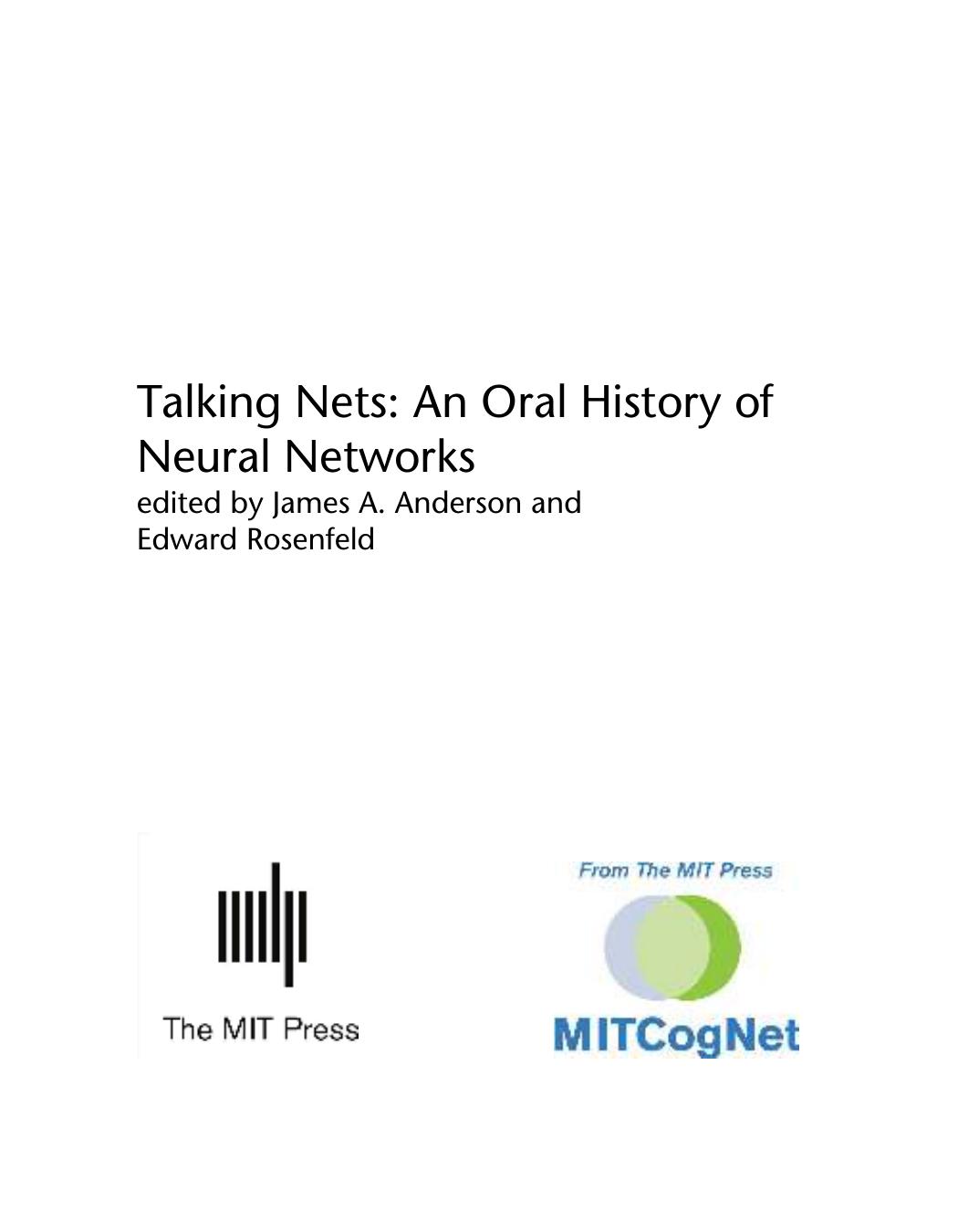 Talking Nets: An Oral History of Neural Networks by James A. Anderson; Edward Rosenfeld