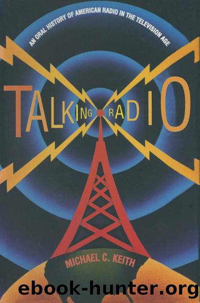 Talking Radio: An Oral History of American Radio in the Television Age by Michael C. Keith