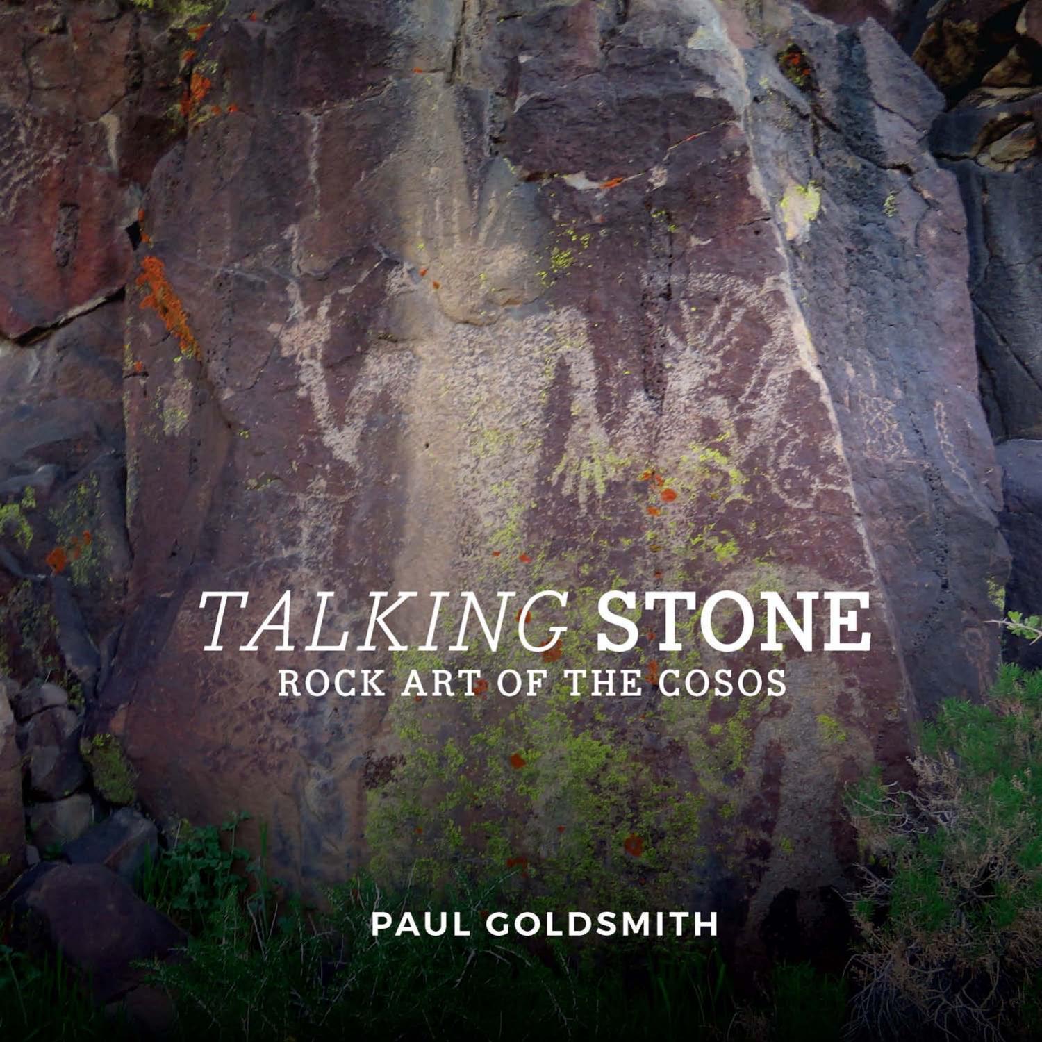 Talking Stone: Rock Art of the Cosos by Paul Goldsmith