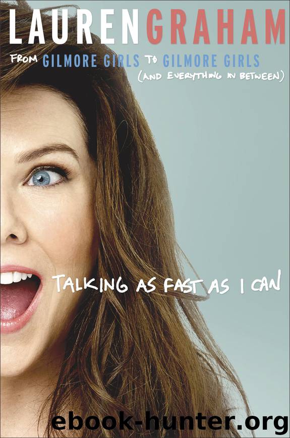 Talking as Fast as I Can by Lauren Graham