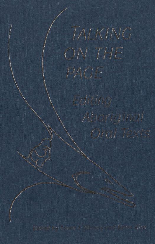 Talking on the Page : Editing Aboriginal Oral Texts by Laura J. Murray; Keren D. Rice