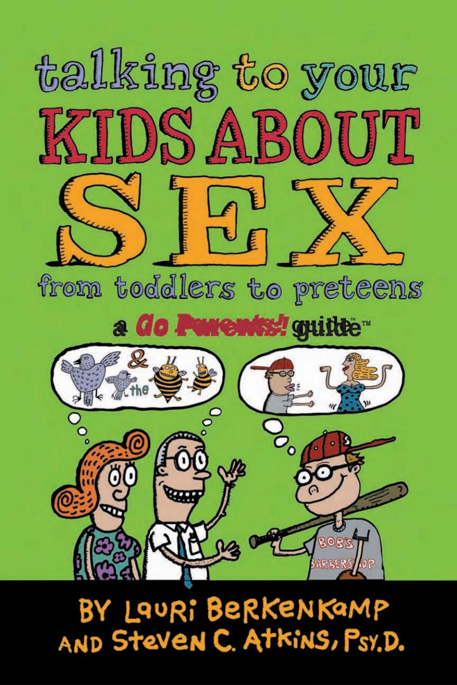 Talking to Your Kids About Sex: A Go Parents! Guide by Lauri Berkenkamp Steven C. Atkins PsyD