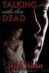 Talking with the Dead by Shiloh Walker
