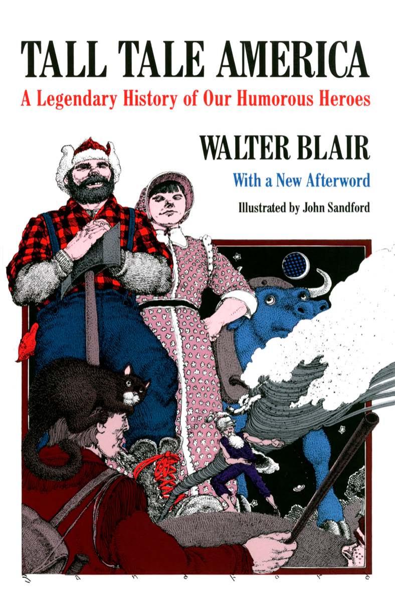 Tall Tale America: A Legendary History of our Humorous Heroes by Walter Blair