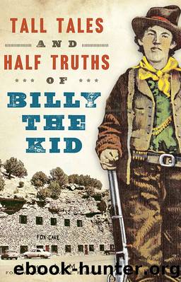 Tall Tales and Half Truths of Billy the Kid by John LeMay