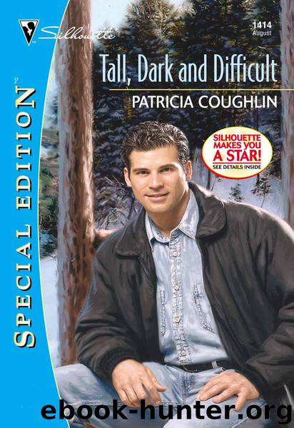 Tall, Dark And Difficult by Patricia Coughlin