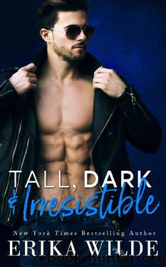 Tall, Dark and Irresistible (Tall, Dark and Sexy Series Book 2) by Erika Wilde