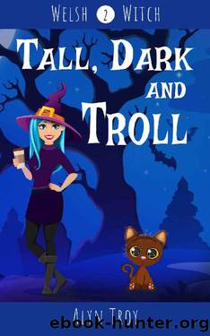 Tall, Dark and Troll by Alyn Troy