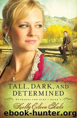 Tall, Dark, and Determined by Kelly Eileen Hake