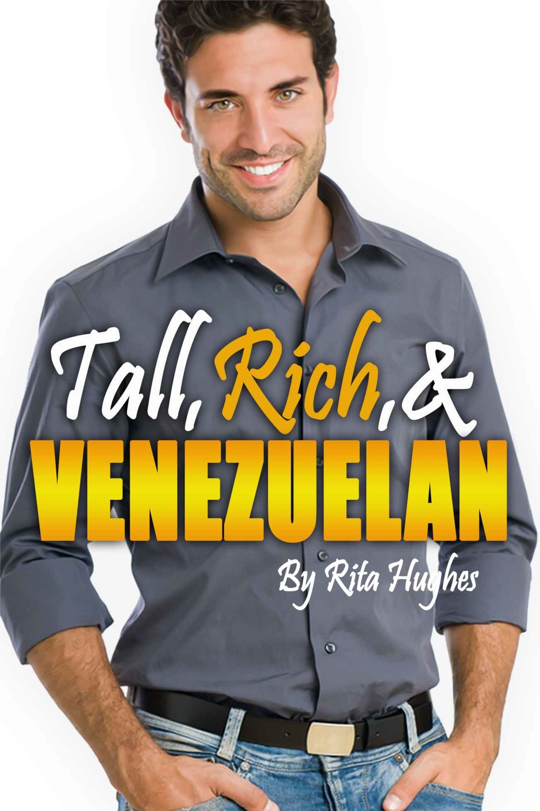 Tall, Rich, & Venezuelan: Interracial Bw/wm Erotic Romance