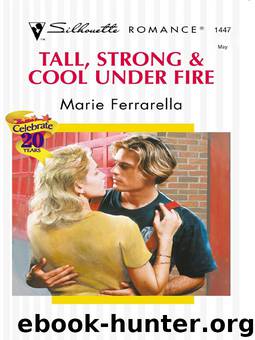 Tall, Strong and Cool Under Fire by Marie Ferrarella