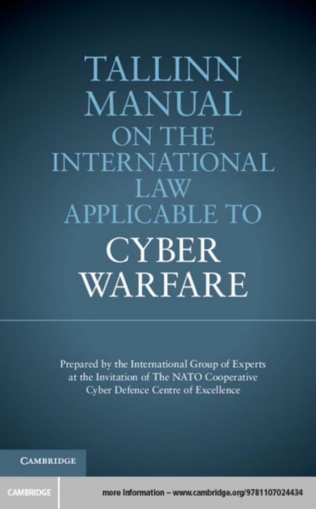 Tallinn Manual on the International Law Applicable to Cyber Warfare by Michael N. Schmitt
