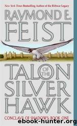 Talon of the Silver Hawk by Feist Raymond E