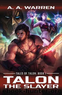 Talon the Slayer (Tales of Talon Book 1) by A. A. Warren