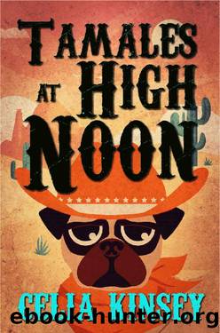 Tamales at High Noon: A Little Tombstone Cozy Mystery (Little Tombstone Cozy Mysteries Book 5) by Celia Kinsey & Red Cat Cozies