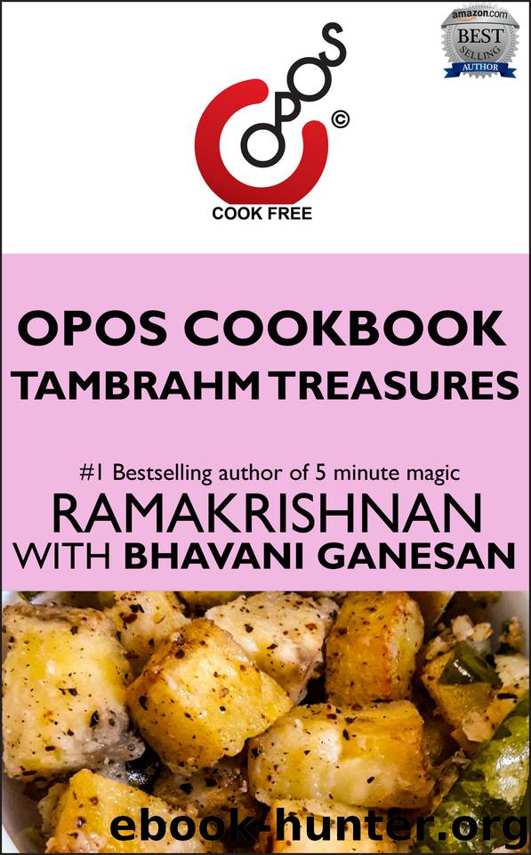 Tambrahm Treasures: OPOS Cookbook by Ganesan Bhavani