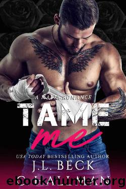 Tame Me: A Mafia Romance (The Rossi Crime Family Book 5) by Cassandra Hallman & J.L. Beck