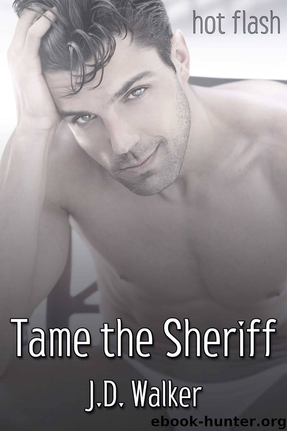 Tame the Sheriff by J.D. Walker
