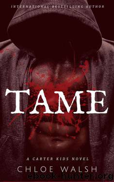 Tame: Carter Kids #3 by Walsh Chloe