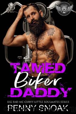 Tamed Biker Daddy: An Age Play DDLG Motorcycle Club Romance (Big Bad MC Curvy Little Soulmates Book 8) by Penny Snoak