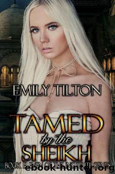 Tamed by the Sheikh by Emily Tilton
