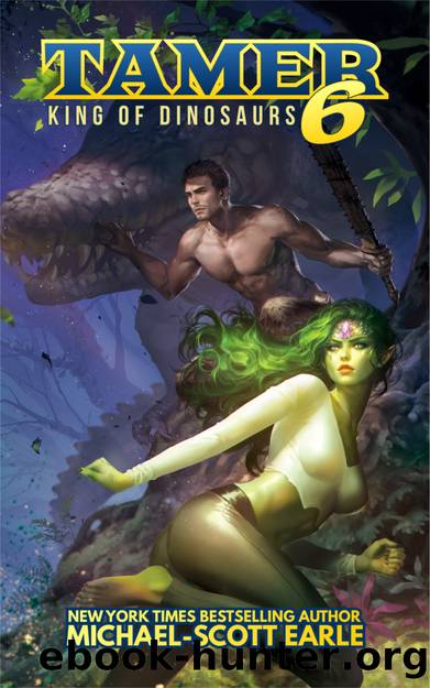 Tamer: King of Dinosaurs Book 6 by Michael-Scott Earle