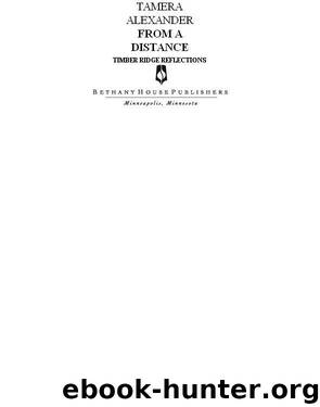 Tamera Alexander - [Timber Ridge Reflections 01] by From a Distance