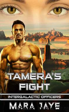 Tamera's Fight (Intergalactic Officers Book 4) by Mara Jaye