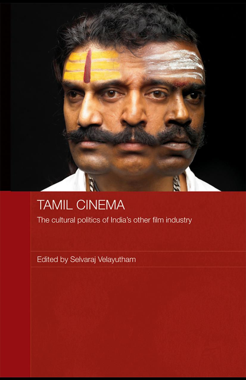 Tamil cinema : the cultural politics of India's other film industry by edited by Selvaraj Velayutham