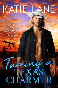 Taming A Texas Charmer (Bad Boy Ranch Book 3) by Katie Lane
