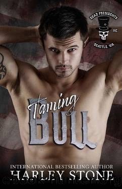 Taming Bull: A Friends to Lovers Military MC Romance (Dead Presidents MC Book 9) by Harley Stone