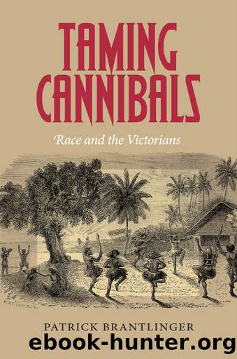 Taming Cannibals by Brantlinger Patrick;