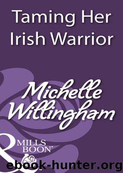 Taming Her Irish Warrior (The MacEgan Brothers Book 5) by Michelle Willingham