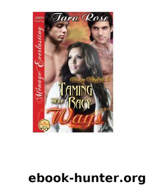 Taming Her Racy Ways [Racy Nights 5] (Siren Publishing Ménage Everlasting) by Tara Rose