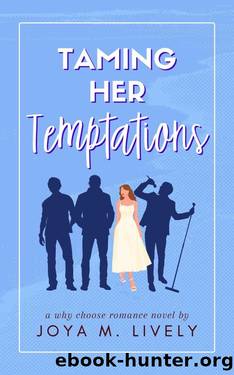 Taming Her Temptations: A Why Choose Romance by Joya Lively