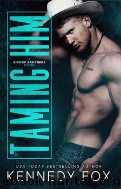 Taming Him by Kennedy Fox