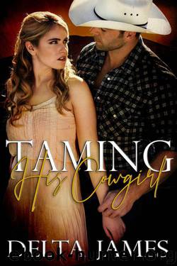 Taming His Cowgirl (The Crooked Creek Ranch Book 1) by Delta James
