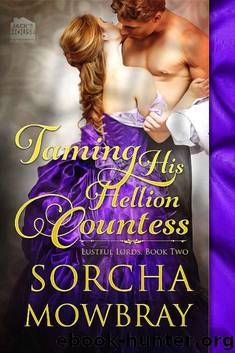 Taming His Hellion Countess by Sorcha Mowbray