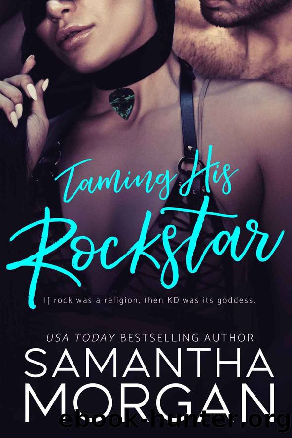 Taming His Rockstar_A Standalone Rockstar Romance by Samantha Morgan