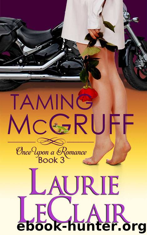 Taming McGruff (Book 3, Once Upon A Romance Series) by LeClair Laurie