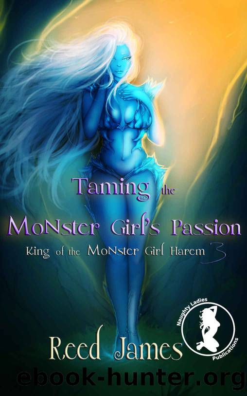 Taming Monster Girls' Passion by Reed James