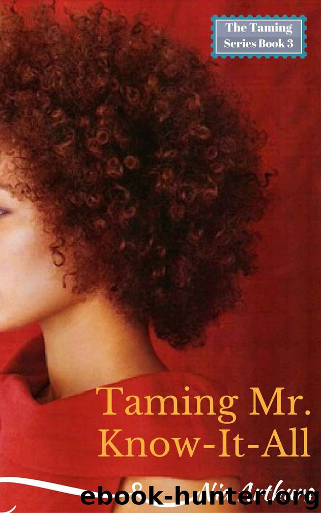 Taming Mr. Know-It-All (The Taming Series Book 3) by Nia Arthurs
