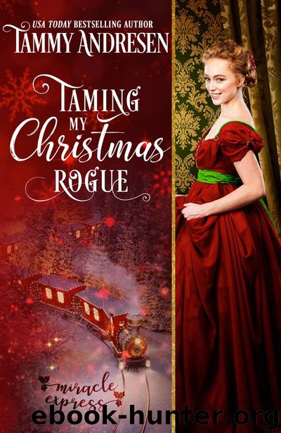 Taming My Christmas Rogue: Taming the Duke’s Heart by Tammy Andresen