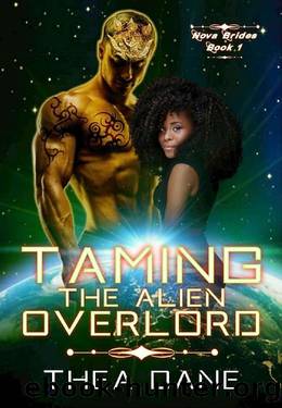 Taming The Alien Overlord: Sci-Fi Alien Romance (Nova Brides Book 1) by Thea Dane