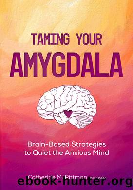 Taming Your Amygdala by Pittman Catherine;