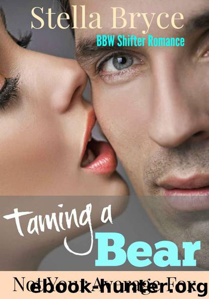 Taming a Bear: Not Your Average Fox: BBW Shifter Romance (Red Moon Seduction) by Bryce Stella