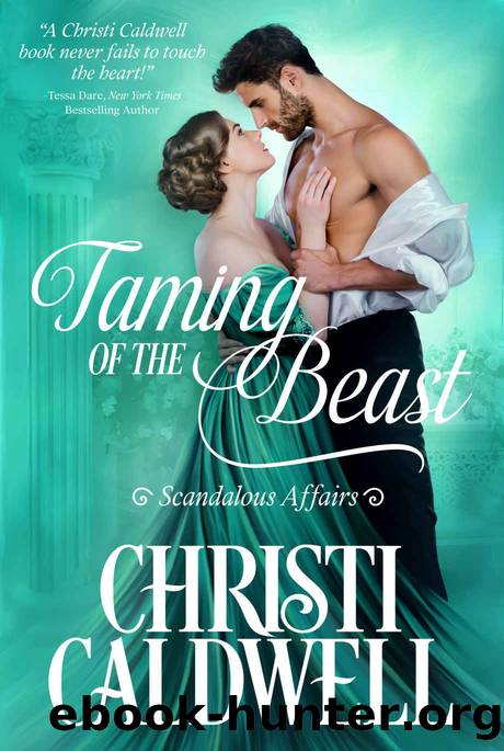 Taming of the Beast (Scandalous Affairs Book 2) by Christi Caldwell