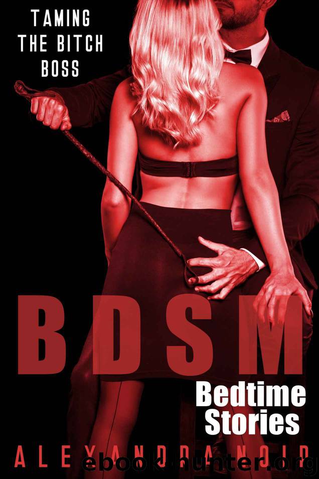 Taming the Bitch Boss by Alexandra Noir